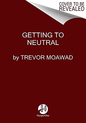 Getting to Neutral - Book Summary