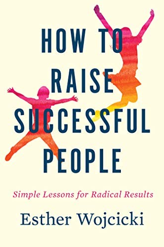 How to Raise Successful People - Book Summary