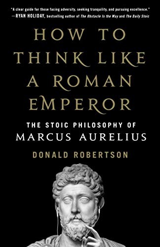 How to Think Like a Roman Emperor - Book Summary