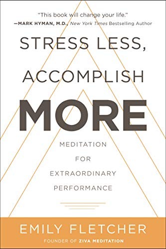 Stress Less, Accomplish More - Book Summary