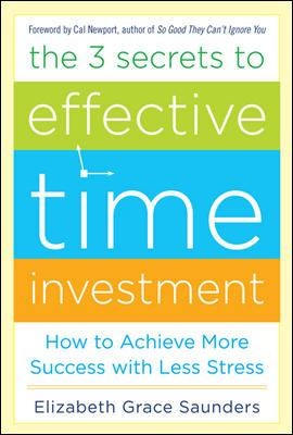 The 3 Secrets to Effective Time Investment - Book Summary