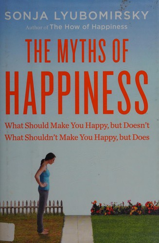 The Myths of Happiness - Book Summary